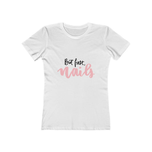 But First Nails T Shirt